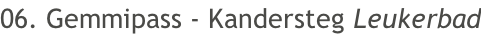 06. Gemmipass - Kandersteg Leukerbad