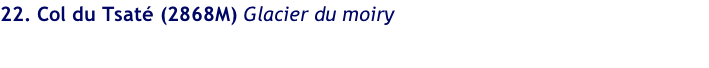 22. Col du Tsaté (2868M) Glacier du moiry
