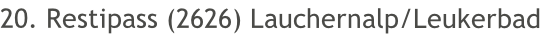 20. Restipass (2626) Lauchernalp/Leukerbad